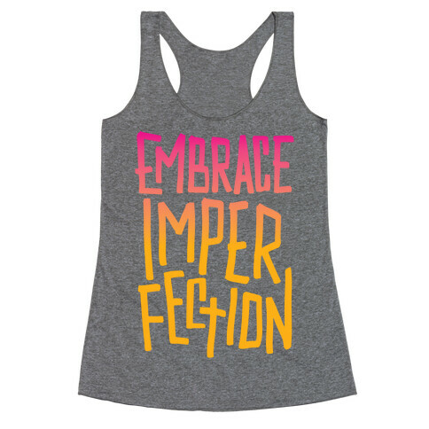 Embrace Imperfection Racerback Tank Top