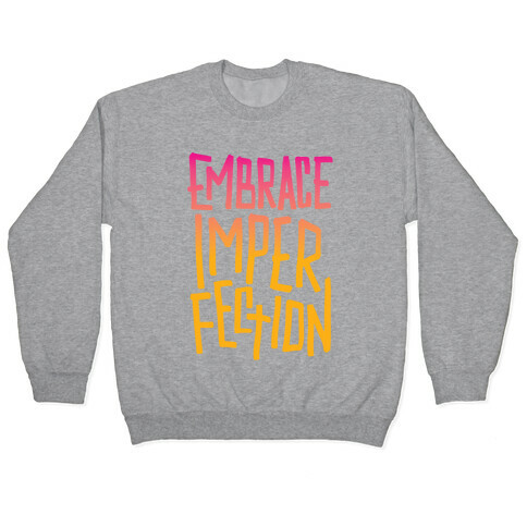 Embrace Imperfection Pullover