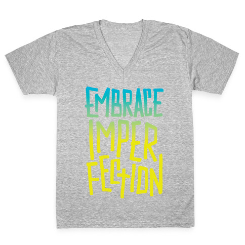 Embrace Imperfection V-Neck Tee Shirt