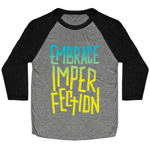 Embrace Imperfection Baseball Tee