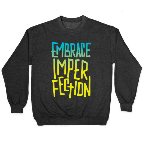 Embrace Imperfection Pullover