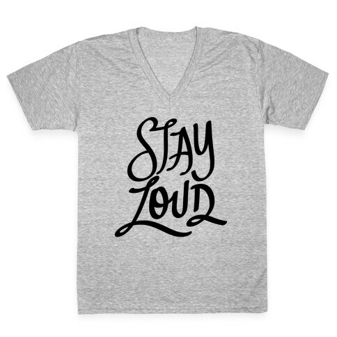 Stay Loud V-Neck Tee Shirt
