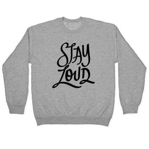 Stay Loud Pullover