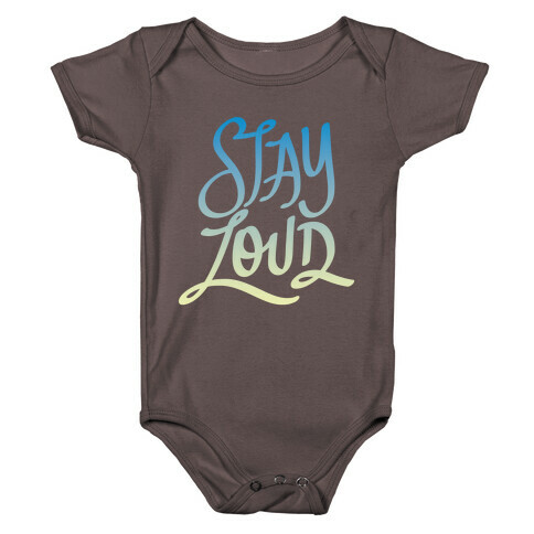 Stay Loud Baby One-Piece