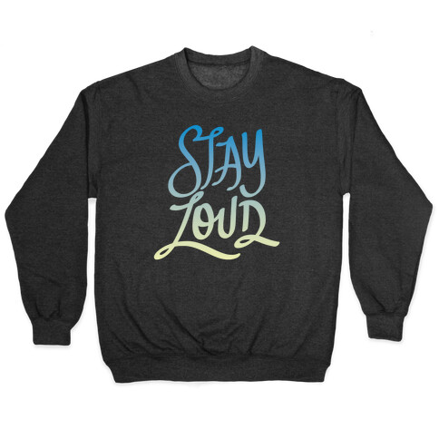 Stay Loud Pullover
