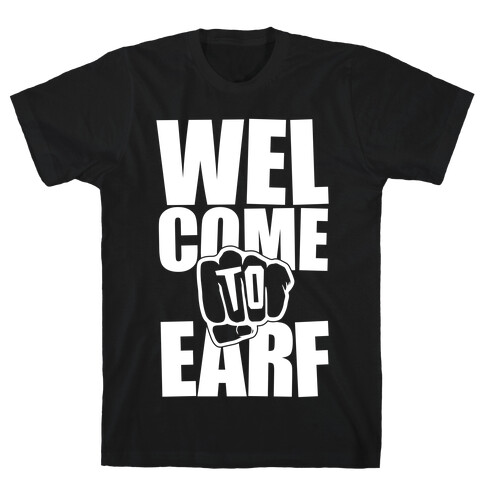 Welcome To Earf T-Shirt