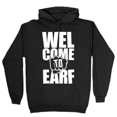 Welcome To Earf Hooded Sweatshirt