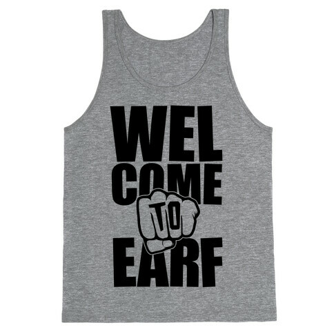 Welcome To Earf Tank Top