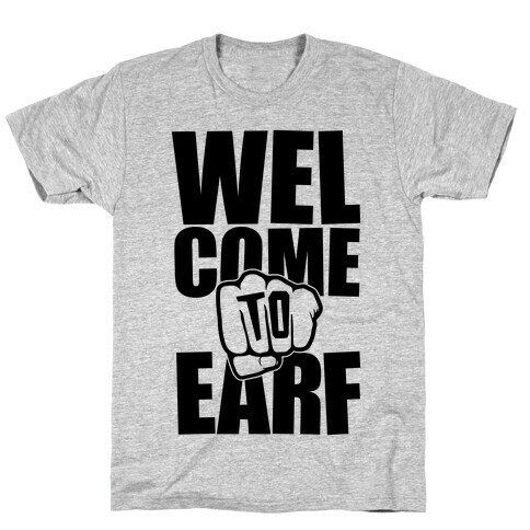 Welcome To Earf T-Shirt