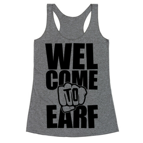 Welcome To Earf Racerback Tank Top