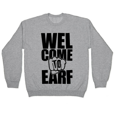 Welcome To Earf Pullover