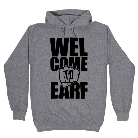 Welcome To Earf Hooded Sweatshirt