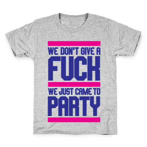 We Just Came To Party Kids T-Shirt