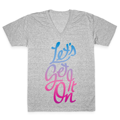 Let's Get It On V-Neck Tee Shirt