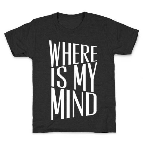 Where Is My Mind Kids T-Shirt