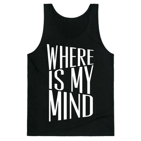 Where Is My Mind Tank Top