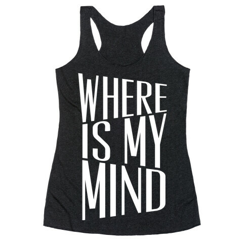 Where Is My Mind Racerback Tank Top