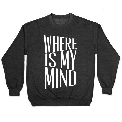 Where Is My Mind Pullover