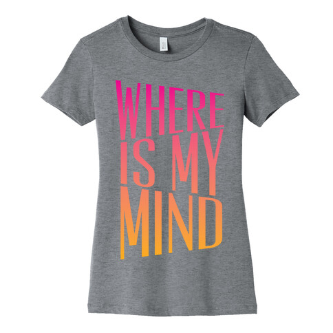 Where Is My Mind Womens T-Shirt