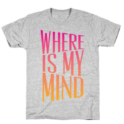 Where Is My Mind T-Shirt