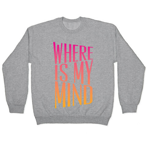 Where Is My Mind Pullover