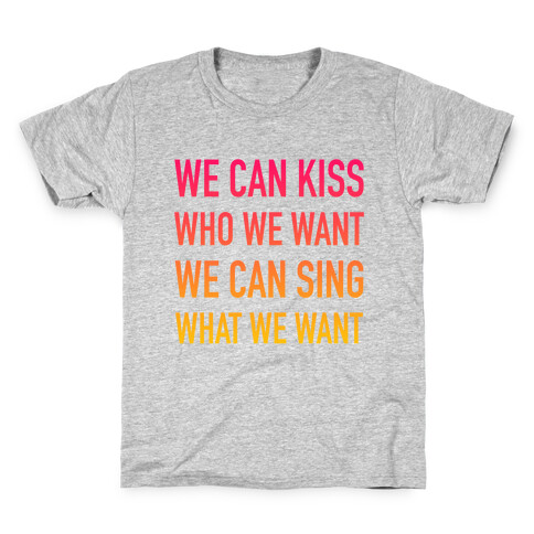 We Can Kiss Who We Want Kids T-Shirt