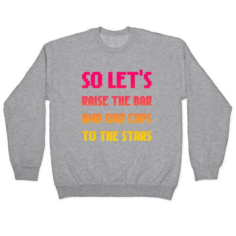 Let's Raise The Bar Pullover