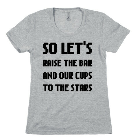 Let's Raise The Bar Womens T-Shirt