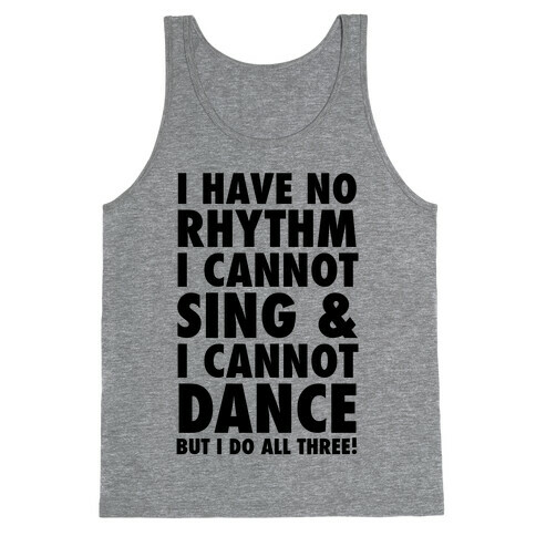 No Rhythm, Can't Sing, Can't Dance Tank Top