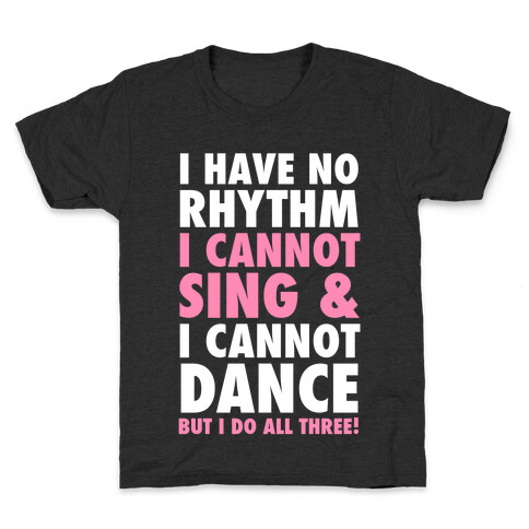 No Rhythm, Can't Sing, Can't Dance Kids T-Shirt