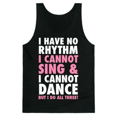 No Rhythm, Can't Sing, Can't Dance Tank Top