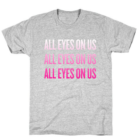 All Eyes On Us T-Shirt