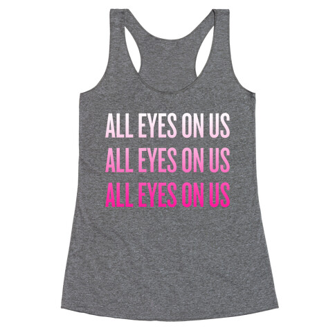 All Eyes On Us Racerback Tank Top