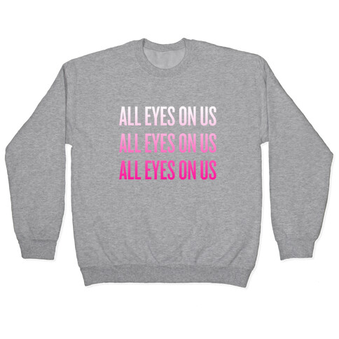 All Eyes On Us Pullover