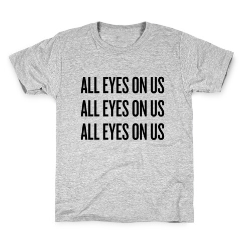 All Eyes On Us Kids T-Shirt