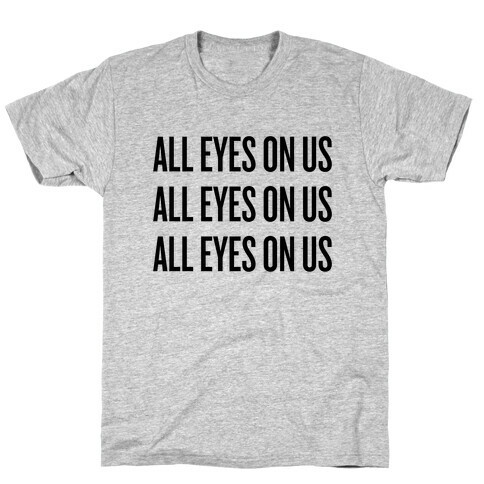 All Eyes On Us T-Shirt