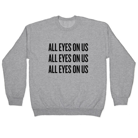 All Eyes On Us Pullover