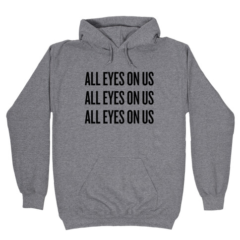 All Eyes On Us Hooded Sweatshirt