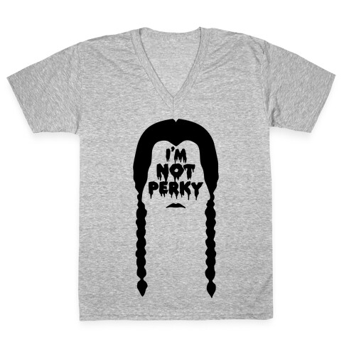 I'm Not Perky V-Neck Tee Shirt