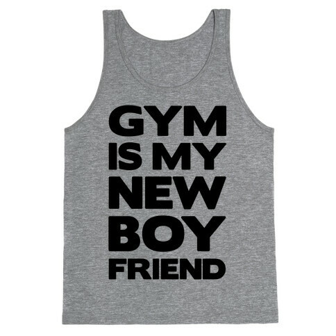 Gym Is My New Boyfriend Tank Top