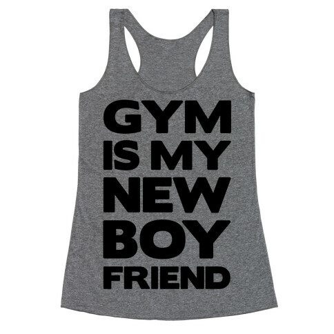 Gym Is My New Boyfriend Racerback Tank Top