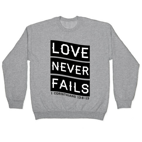 Love Never Fails Pullover