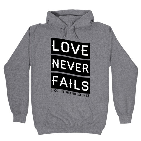 Love Never Fails Hooded Sweatshirt
