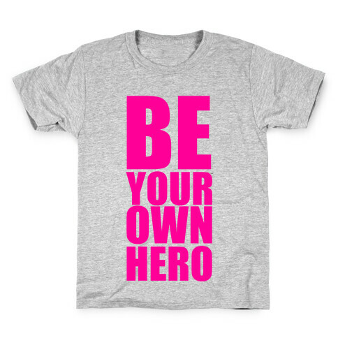 Be Your Own Hero Kids T-Shirt