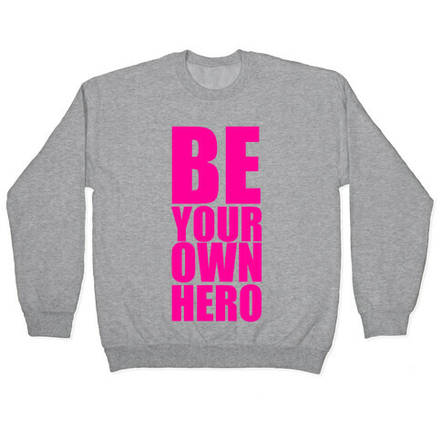 Be Your Own Hero Pullover