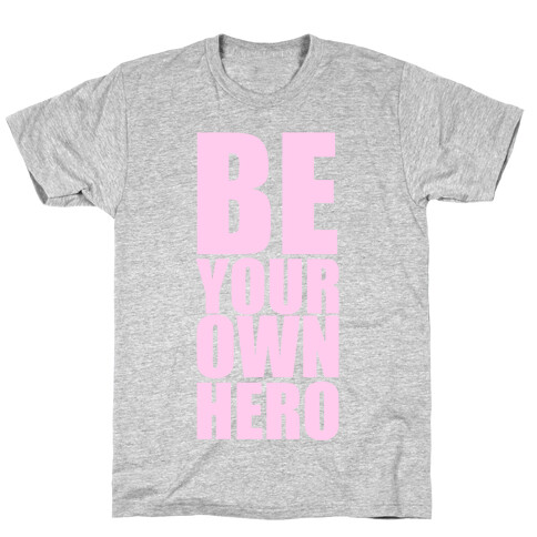 Be Your Own Hero T-Shirt