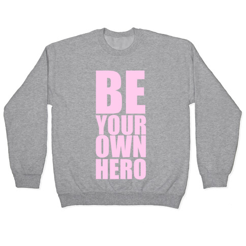 Be Your Own Hero Pullover