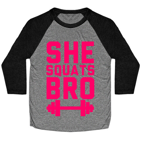 She Squats Bro Baseball Tee