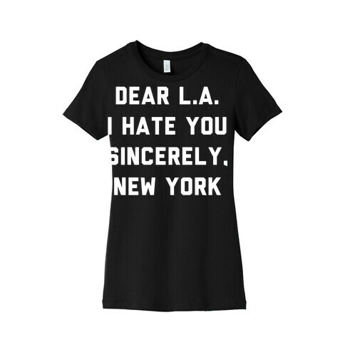 Dear L.A. I Hate You Sincerely New York Womens T-Shirt
