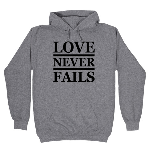 Love Never Fails Hooded Sweatshirt
